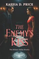 The Enemy’s Kiss: The Billion-Dollar Rivalry B0G2GZXCHQ Book Cover