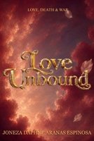 Love Unbound: Love, Death & War 0646746065 Book Cover