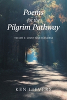 Poems for the Pilgrim Pathway, Volume Three: Count Your Blessings 1038308984 Book Cover