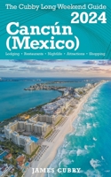 Cancún The Cubby 2024 Long Weekend Guide B0CSMTSF9R Book Cover