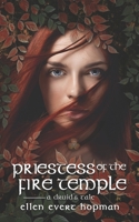 Priestess of the Fire Temple: A Druid’s Tale (The Druid Trilogy) 1733386645 Book Cover