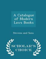 A Catalogue of Modern Laws Books 1143665783 Book Cover