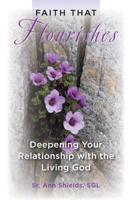 Faith That Flourishes: Deepening Your Relationship with the Living God 1593253567 Book Cover