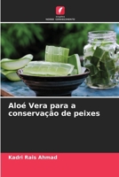 Aloé Vera para a conservação de peixes (Portuguese Edition) 6207888081 Book Cover