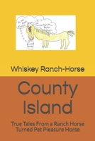 County Island: True Tales From a Ranch Horse Turned Pet Pleasure Horse B087617LVC Book Cover