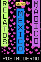 Relatos de un México mágico Postmoderno (Spanish Edition) B0CT2M5QFS Book Cover
