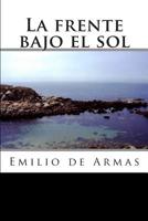 La frente bajo el sol 1502555786 Book Cover