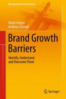 Brand Growth Barriers: Identify, Understand, and Overcome Them 3642371078 Book Cover