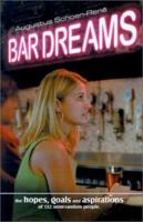 Bar Dreams: The Hopes, Goals and Aspirations of 132 Semi-Random People 097145180X Book Cover