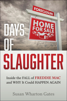 Days of Slaughter: Inside the Fall of Freddie Mac and Why It Could Happen Again 1421421933 Book Cover