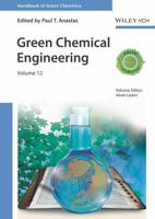 Green Chemical Engineering, Volume 12 (Handbook of Green Chemistry) 352732643X Book Cover