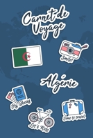 Carnet de Voyage Alg�rie: Journal de Voyage - 106 pages, 15,24 cm x 22,86 cm - Pour vous accompagner durant votre s�jour B084DGNQMS Book Cover