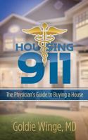 Housing 911: The Physician's Guide to Buying a House 1948400499 Book Cover