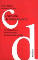 El conflicto y la diferenciación: Conceptos clave en la enseñanza de las ciencias sociales 8489790817 Book Cover