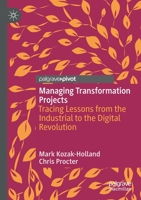 Managing Transformation Projects: Tracing Lessons from the Industrial to the Digital Revolution 3030330346 Book Cover