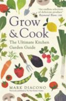 Grow & Cook: An A-Z of what to grow all through the year at home 1472265467 Book Cover