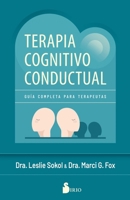 Terapia Cognitivo – Conductual: Guía completa para terapeutas 8410335085 Book Cover