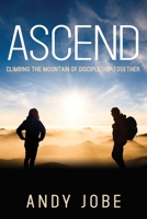 Ascend: Climbing the Mountain of Discipleship Together 195232002X Book Cover