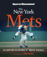Sports Illustrated The New York Mets: Celebrating Six Decades of Amazin' Baseball 1637272979 Book Cover