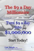 The $9 a Day Millionaire: Turn $9 a Day Into $1,000,000 1484890310 Book Cover