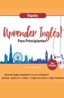 Aprender Inglés para Principiantes Rápido - Aprenda Inglés Vocabulario (Curso en Español - Ser Fluido) (Spanish Edition) 1617044660 Book Cover