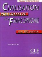 Civilisation Progressive De La Francophonie: Avec 500 Activites 2090339454 Book Cover