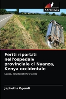 Feriti riportati nell'ospedale provinciale di Nyanza, Kenya occidentale: Cause, caratteristiche e carico 6202945737 Book Cover