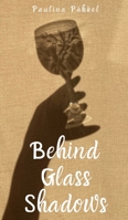 Behind Glass Shadows 9916861048 Book Cover