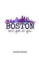 Boston Looks Good On You B0B42CZBY9 Book Cover