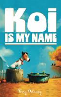 Koi is My Name 1629673382 Book Cover