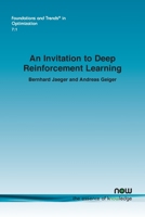 An Invitation to Deep Reinforcement Learning (Foundations and Trends(r) in Artificial Intelligence) 1638284407 Book Cover