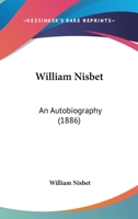 William Nisbet: An Autobiography 1145592198 Book Cover