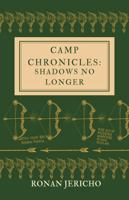 Camp Chronicles: Shadows No Longer B0FQ4MN5F5 Book Cover