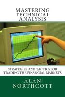 Mastering Technical Analysis: Smarter, Simpler Ways to Trade the Markets 1502526107 Book Cover