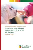 Glaucoma induzido por hiperadrenocorticismo iatrogênico 6139746167 Book Cover