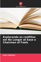 Explorando os conflitos em No Longer at Ease e Chairman of Fools (Portuguese Edition) 6208603056 Book Cover