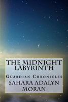 The Midnight Labyrinth: The Guardian Chronicles 146818752X Book Cover