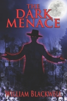 The Dark Menace: Mysterious and terrifying attacks by the Shadow People and the Hat Man lead a nightmare-plagued man to suspect an enigmatic doctor has accidentally opened a portal to hell. 1738971406 Book Cover