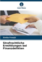 Strafrechtliche Ermittlungen bei Finanzdelikten 6207256638 Book Cover