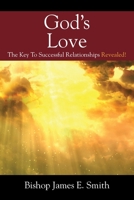 God's Love: The Key To Successful Relationships Revealed! 1977257577 Book Cover