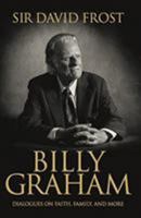 Billy Graham, Dialogues on Faith, Family and More 0830776443 Book Cover