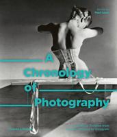 A Chronology of Photography: A Cultural Timeline From Camera Obscura to Instagram 0500545030 Book Cover
