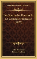 Les Spectacles Forains Et La Comedie Francaise (1875) 1145229093 Book Cover