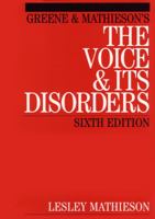 Greene and Mathieson's The Voice and its Disorders, 6th Ed. 1861561962 Book Cover