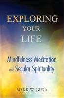 What Is It All For? Exploring Life's Meaning, Mindfulness Meditation and Secular Spirituality 1939691923 Book Cover