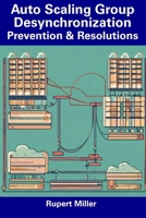 Auto Scaling Group Desynchronization: Prevention & Resolutions B0CDZ96VP2 Book Cover