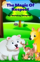 The Magic of Respect: Moral Values B0C1HZYPXD Book Cover