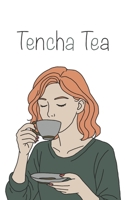 Tencha Tea B0G2YHCBPK Book Cover