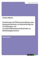 Evaluierung und Weiterentwicklung eines Kategoriensystems zur Beschreibung der Vorstellungen von Grundschullehramts-Studierenden zu B�ndelungsprozessen 3656747024 Book Cover