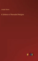 A Defence of Revealed Religion 3368131184 Book Cover